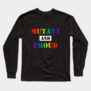 Mutant and Proud (Gay Pride Rainbow) (v1) Long Sleeve T-Shirt